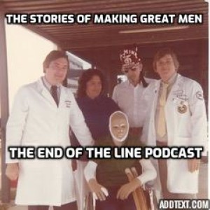 The Greatest Stories Of Making Great Men on The Podcast