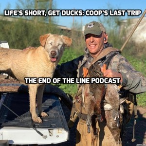 Life's Short, Get Ducks: "Coop's Last Trip"