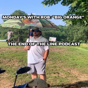 Monday’s With Rob: ”Big Orange”