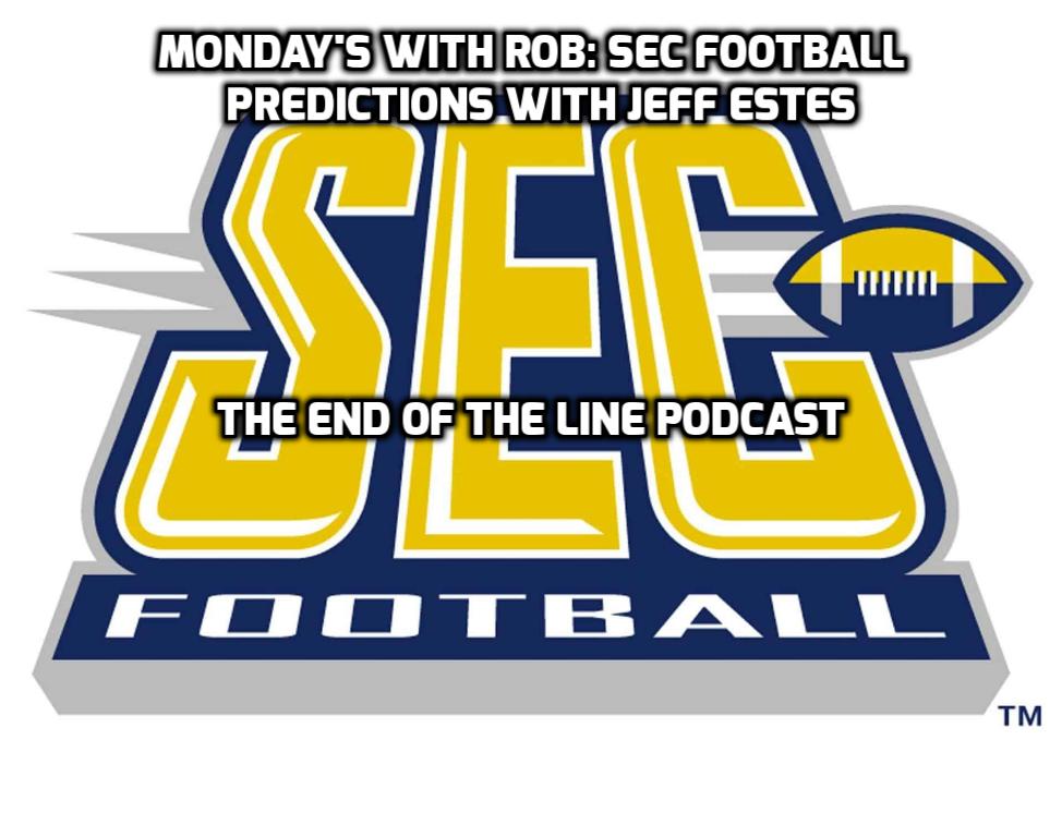 Monday's With Rob and Special Guest Jeff Estes: SEC Football Predictions and One More Observation on Non Resident AR Proposal