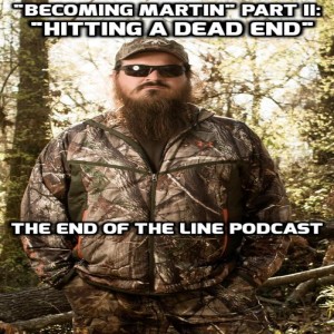 ”Becoming Martin” Part II: ”Hitting A Dead End”