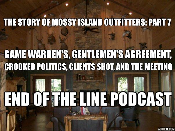 The Story Of Mossy Island Outfitters: Part 7 Game Warden's, Gentlemen's Agreement, Crooked Politics, Clients Shot, and The Meeting of Old Friends