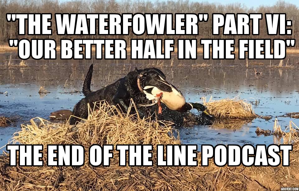 "The Waterfowler" VI: "Our Better Half in The Field"