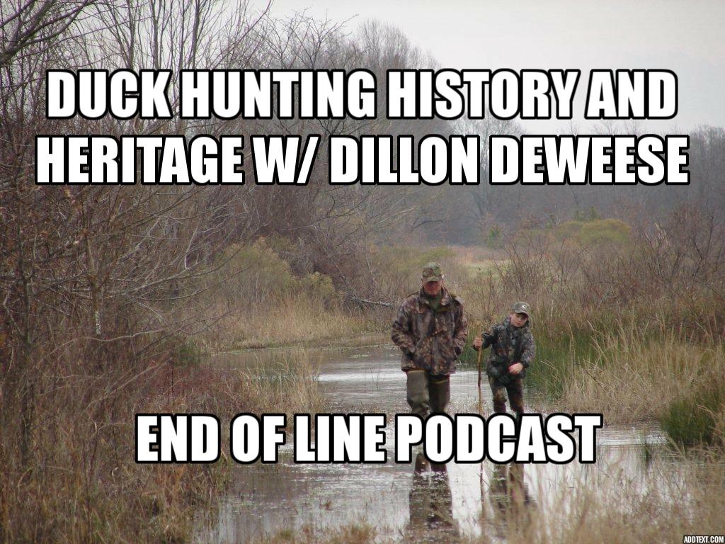 Duck Hunting History and Heritage With Dillon Deweese