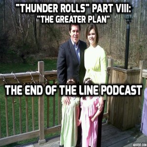 "Thunder Rolls" Part VIII: "The Greater Plan"