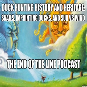 Duck Hunting History and Heritage: Snails, Imprinting Ducks, and What's More Important to Waterfowl Hunting: The Sun or The Wind?