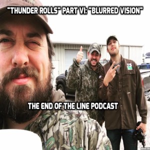’Thunder Rolls” Part VI: ”Blurred Vision”