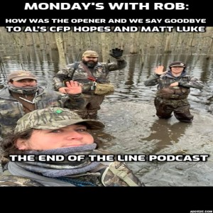 Monday's With Rob: How was the Duck Opener and We Say Goodbye to Al's CFP hopes and Mat Luke