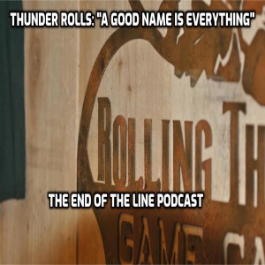 Thunder Rolls: "A Good Name Is Everything"