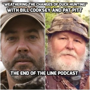 ”Weathering The Changes of Duck Hunting with Pat Pitt and Bill Cooksey”