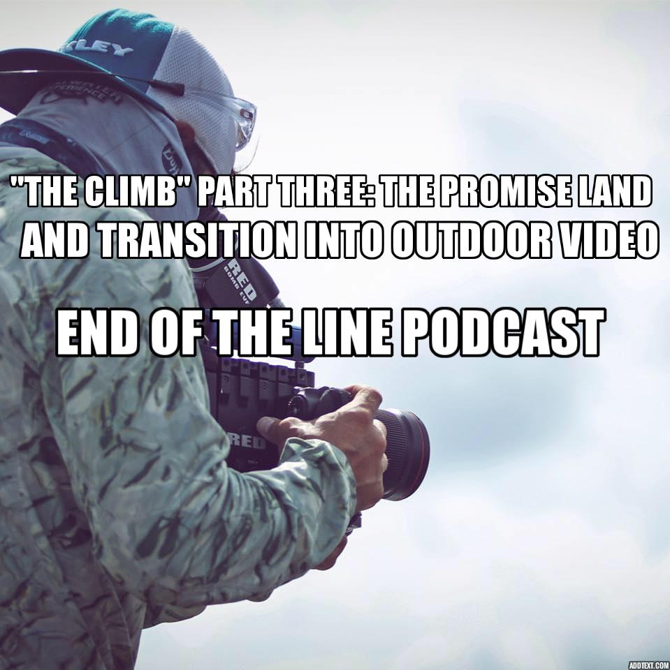 "The Climb" Part Three: Finding The Promise Land and Transition Into Outdoor Video