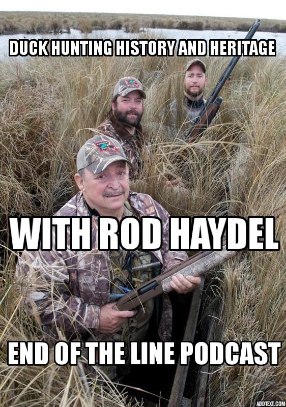 Duck Hunting History and Heritage With Rod Haydel