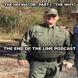 "The Hefinator" Part I: "The Why and Old Game Warden Stories"