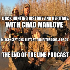 Duck Hunting History and Heritage With Ducks Unlimited's Chad Manlove 