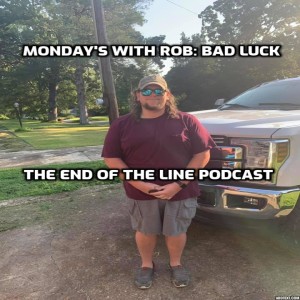 Monday’s With Rob: Bad Luck