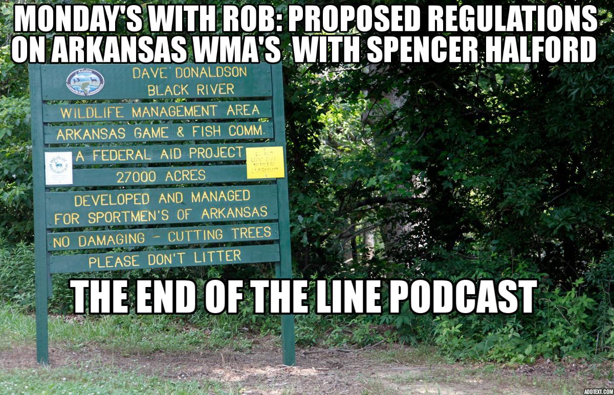 Monday's With Rob and Special Guest Spencer Halford: A Discussion on Proposed Regulations for Non Residents on Arkansas WMA's