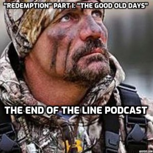 ”Redemption” Part I: ”The Good Old Days”