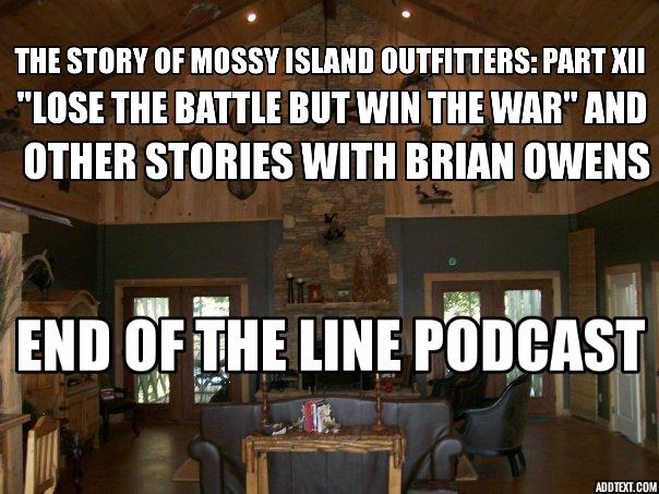 The Story Of Mossy Island Outfitters Part XII: Losing a Battle To Win The War and Other Stories With Brian Owens
