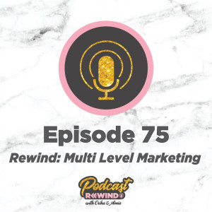 Episode 75: Rewind: Multi-Level Marketing