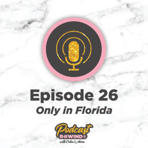 Episode 26: Only in Florida