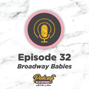 Episode 32: Broadway Babies
