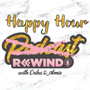 Welcome to Happy Hour Rewind!
