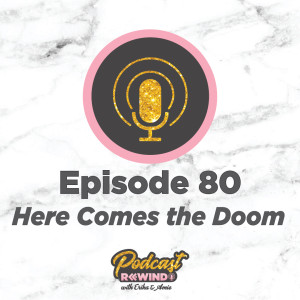 Episode 80: Here Comes the Doom