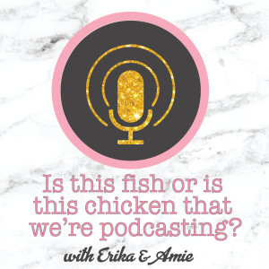 Is this fish or is this chicken that we’re podcasting?
