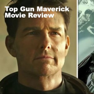 Top Gun Maverick (Top Gun 2) Movie Review - Spoilers