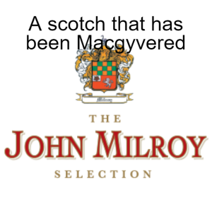 A scotch that has been Macgyvered