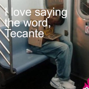 I love saying the word, Tecante