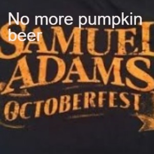 No more pumpkin beer