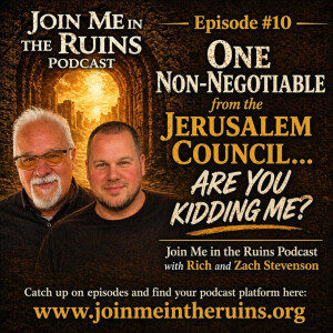 Episode 10, Season 1 - One Non-Negotiable from the Jerusalem Council...Are You Kidding Me?