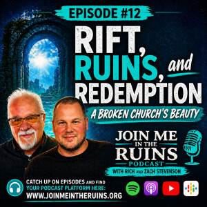 Episode 12, Season 1 - Rifts, Ruins, and Redemption