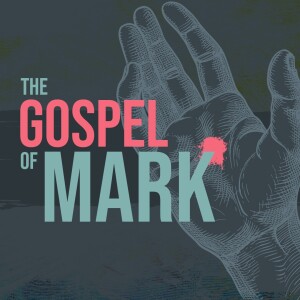 The Gospel of Mark | Part III