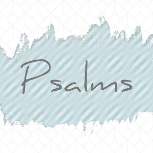 Psalms | Psalm 63 & 25