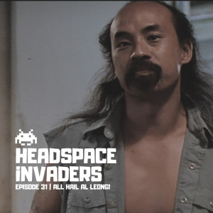 Episode 31 - All Hail Al Leong!