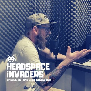 Ep 35 - One Last Kessel Run