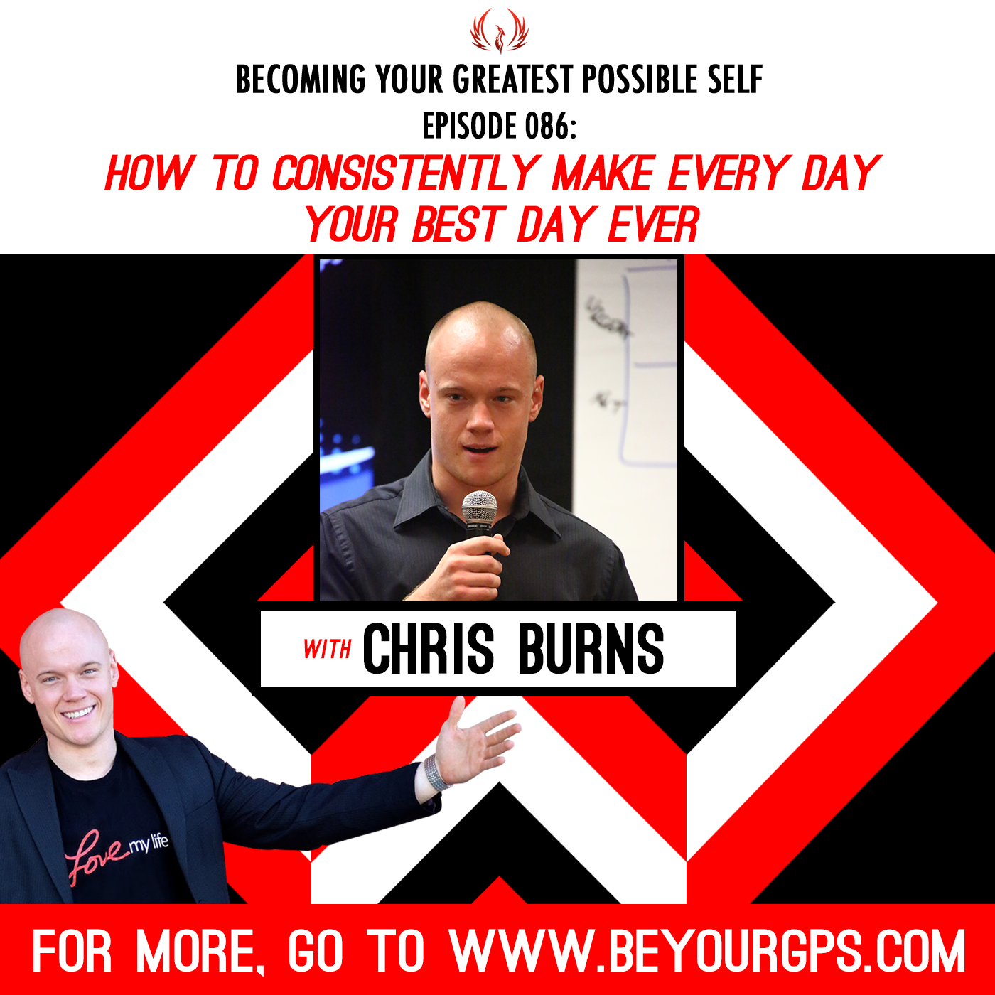How To Consistently Make Every Day Your Best Day Ever with Chirs Burns