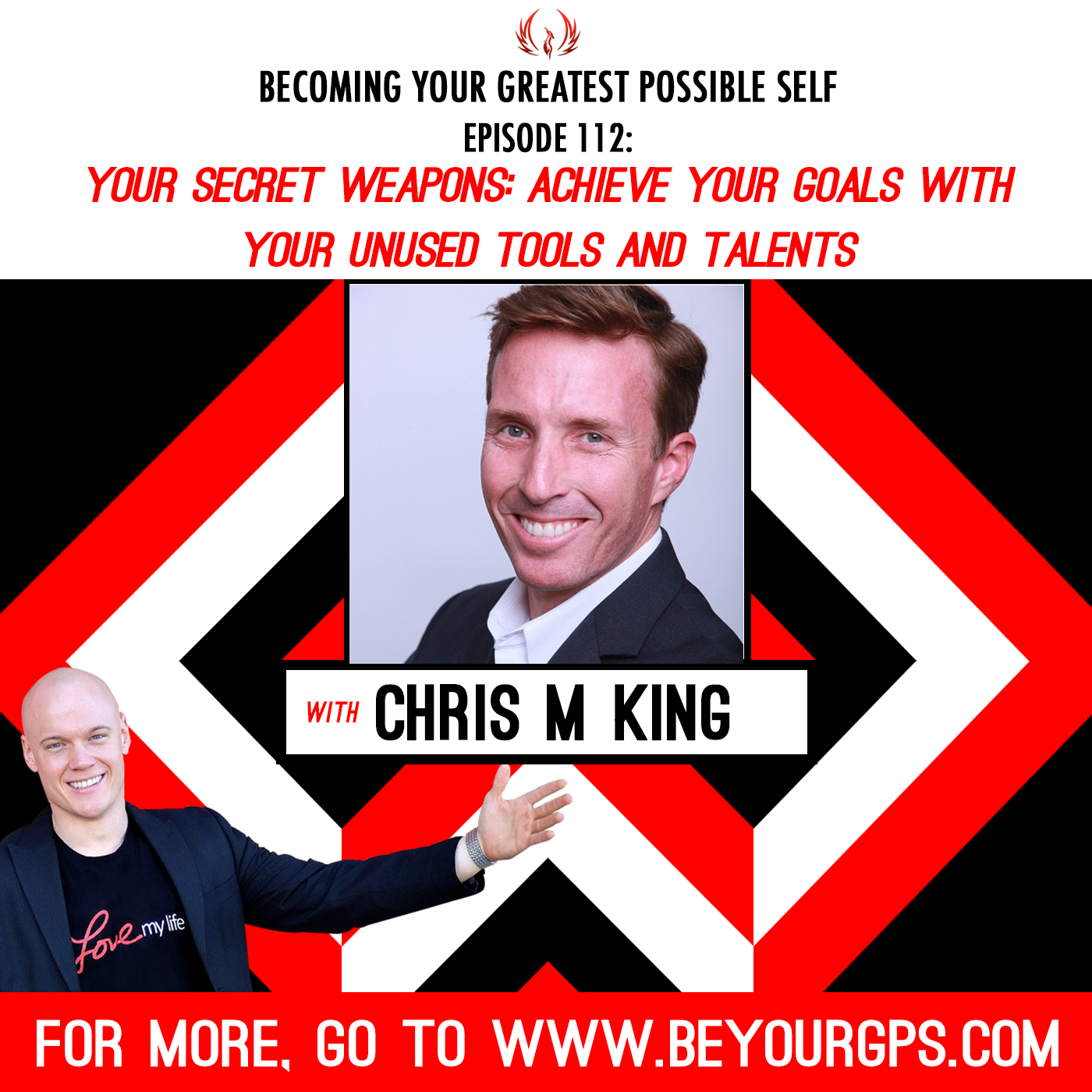 Your Secret Weapons - Achieve Your Goals with Your Unused Tools and Talents with Chris M. King