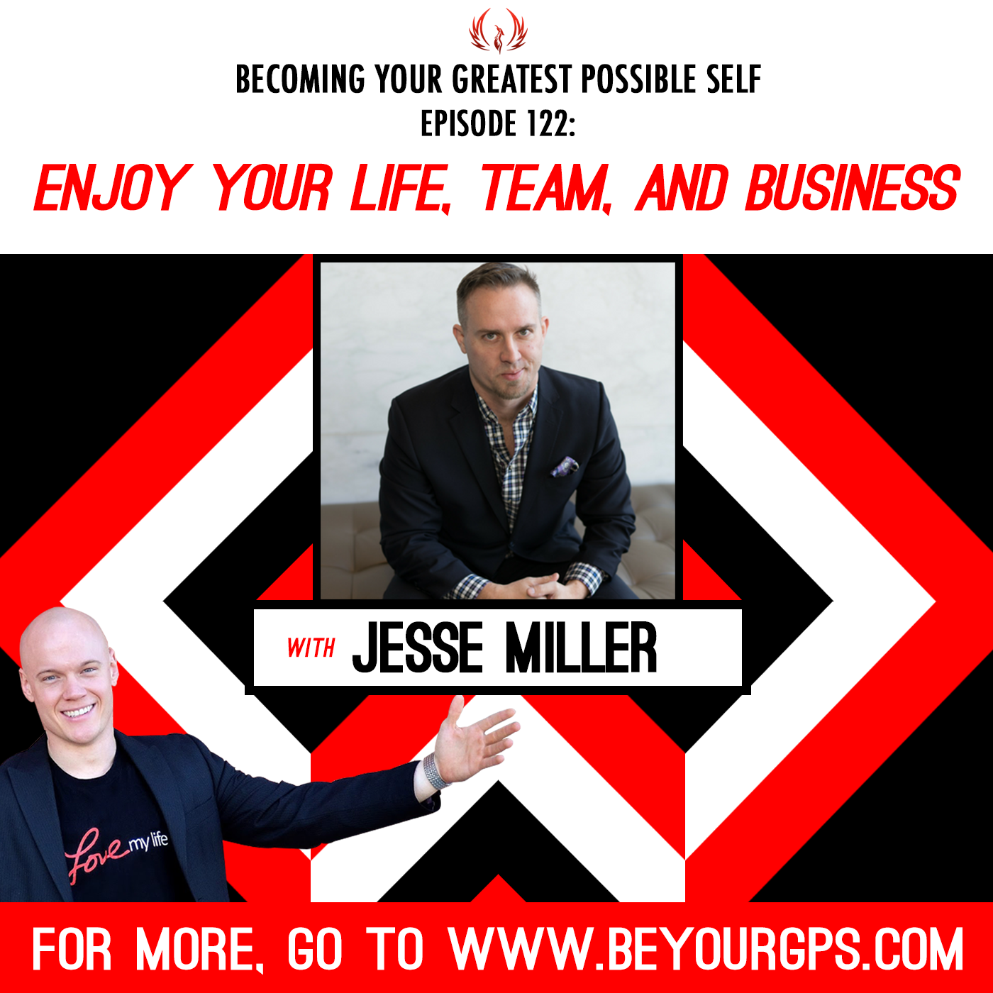 Enjoy Your Life, Team & Business With Jesse Miller