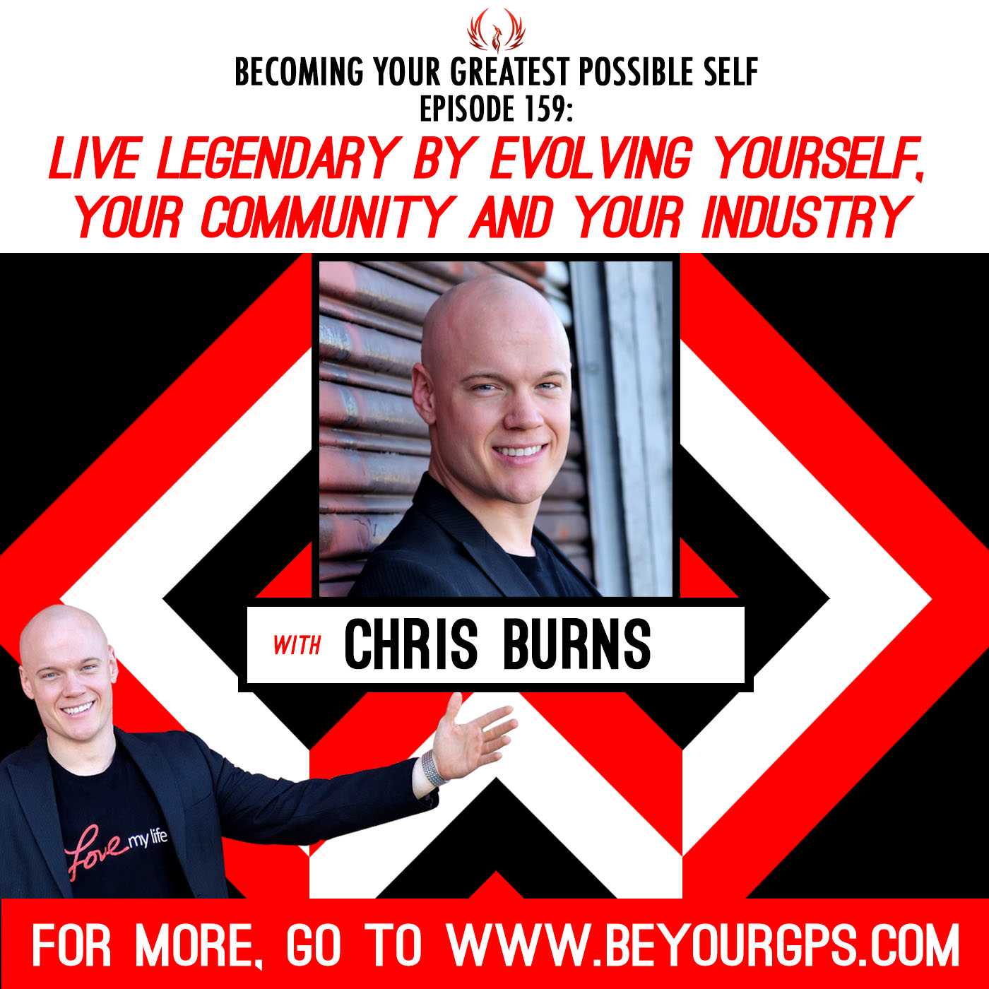 Live LEGENDARY by Evolving Yourself, Your Community and Your Industry with Chris Burns