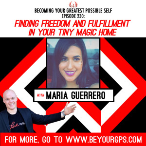Finding Freedom &amp; Fulfillment In Your Tiny Magic Home With Maria Guerrero