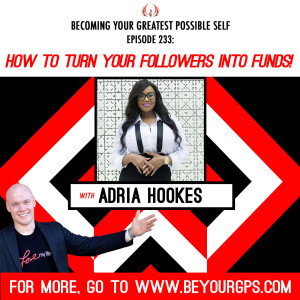 How To Turn Your Followers Into Funds! With Adria Hookes