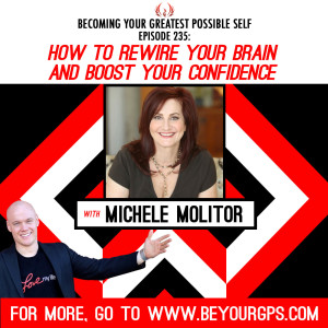 How To Rewire Your Brain & Boost Your Confidence With Michele Molitor