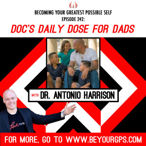 Doc's Daily Dose For Dad's With Dr. Antonio Harrison