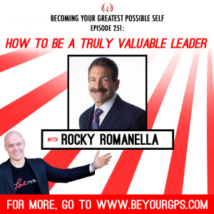 How To Be A Truly Valuable Leader With Rocky Romanella