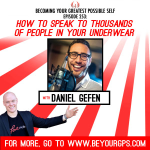 How To Speak To Thousands Of People In Your Underwear With Daniel Gefen