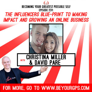 The Influencers Blueprint To Making Impact & Growing An Online Business With Christina Miller & David Paré