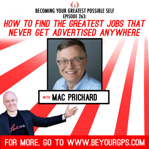 How To Find The Greatest Jobs That Never Get Advertised Anywhere With Mac Prichard